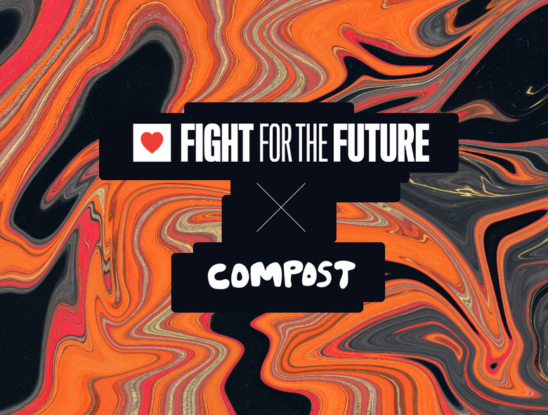 Fight for the Future and COMPOST's logos on a melty orange lava background